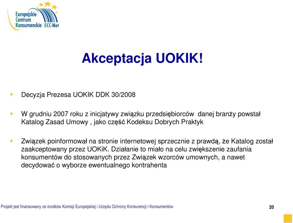 część Kodeksu Dobrych Praktyk Związek poinformował na stronie internetowej sprzecznie z prawdą, że Katalog został zaakceptowany przez UOKiK.
