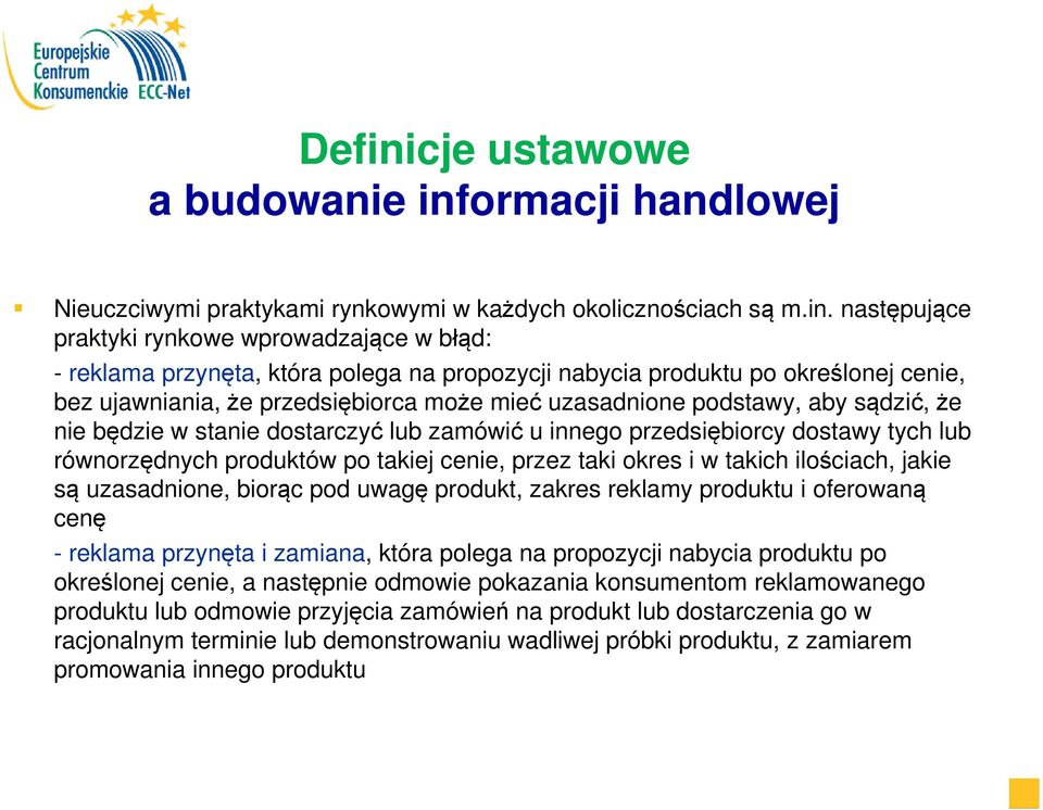 ormacji handlowej Nieuczciwymi praktykami rynkowymi w każdych okolicznościach są m.in.