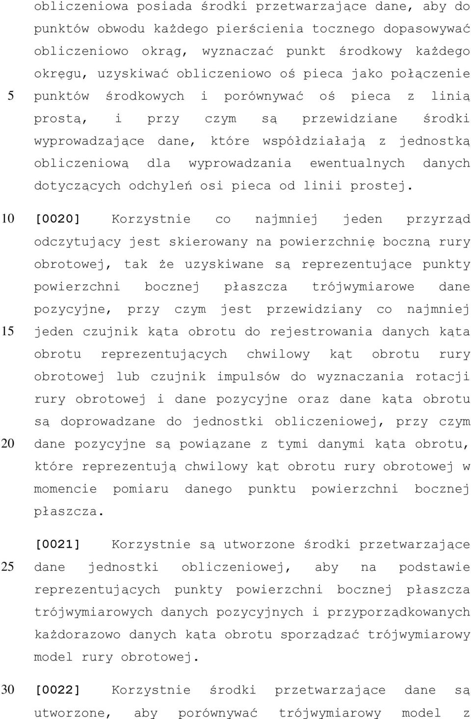 wyprowadzania ewentualnych danych dotyczących odchyleń osi pieca od linii prostej.