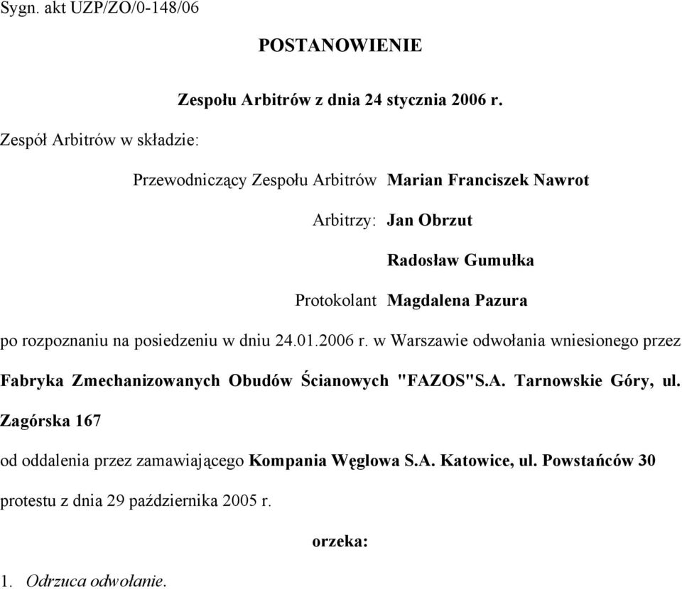 Magdalena Pazura po rozpoznaniu na posiedzeniu w dniu 24.01.2006 r.