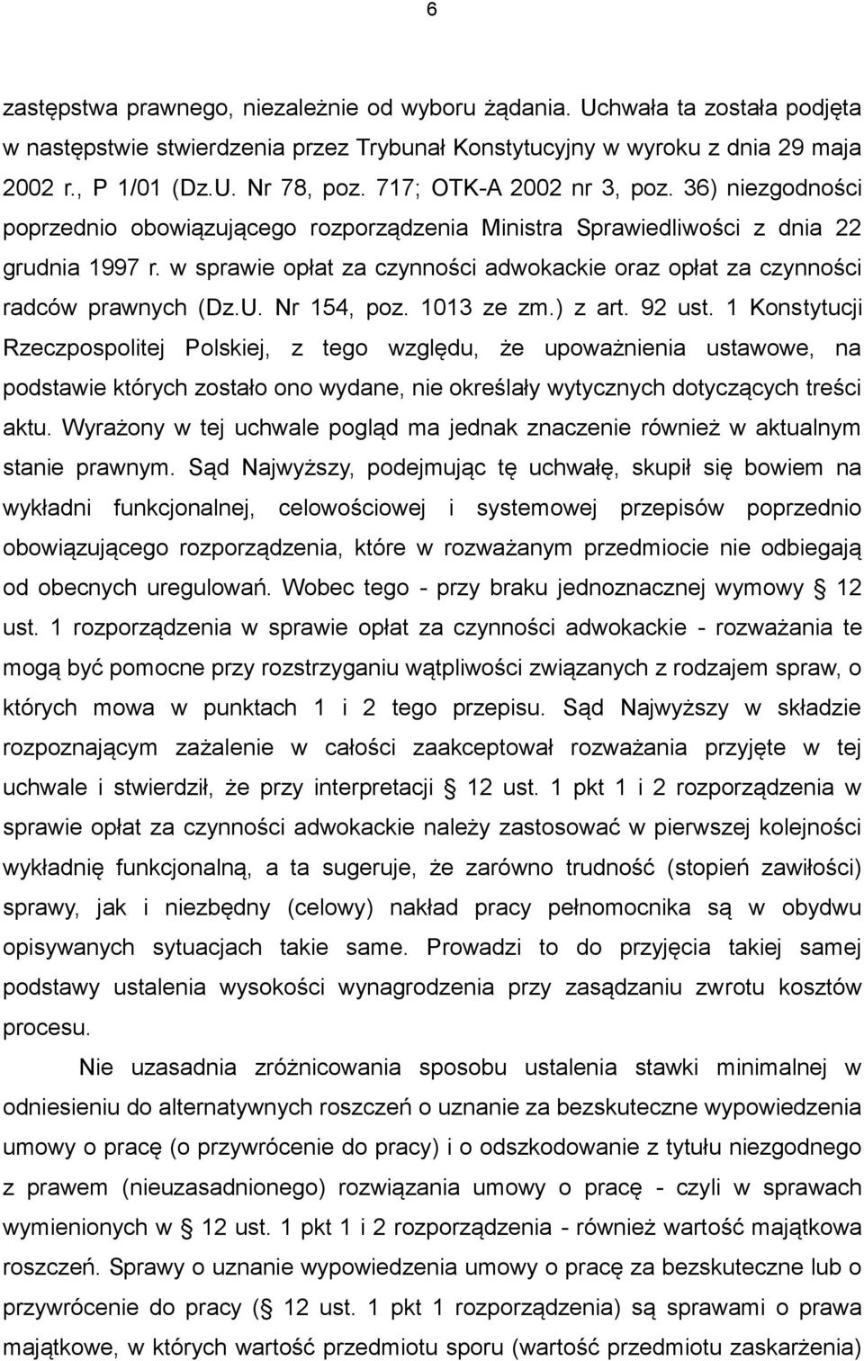 w sprawie opłat za czynności adwokackie oraz opłat za czynności radców prawnych (Dz.U. Nr 154, poz. 1013 ze zm.) z art. 92 ust.