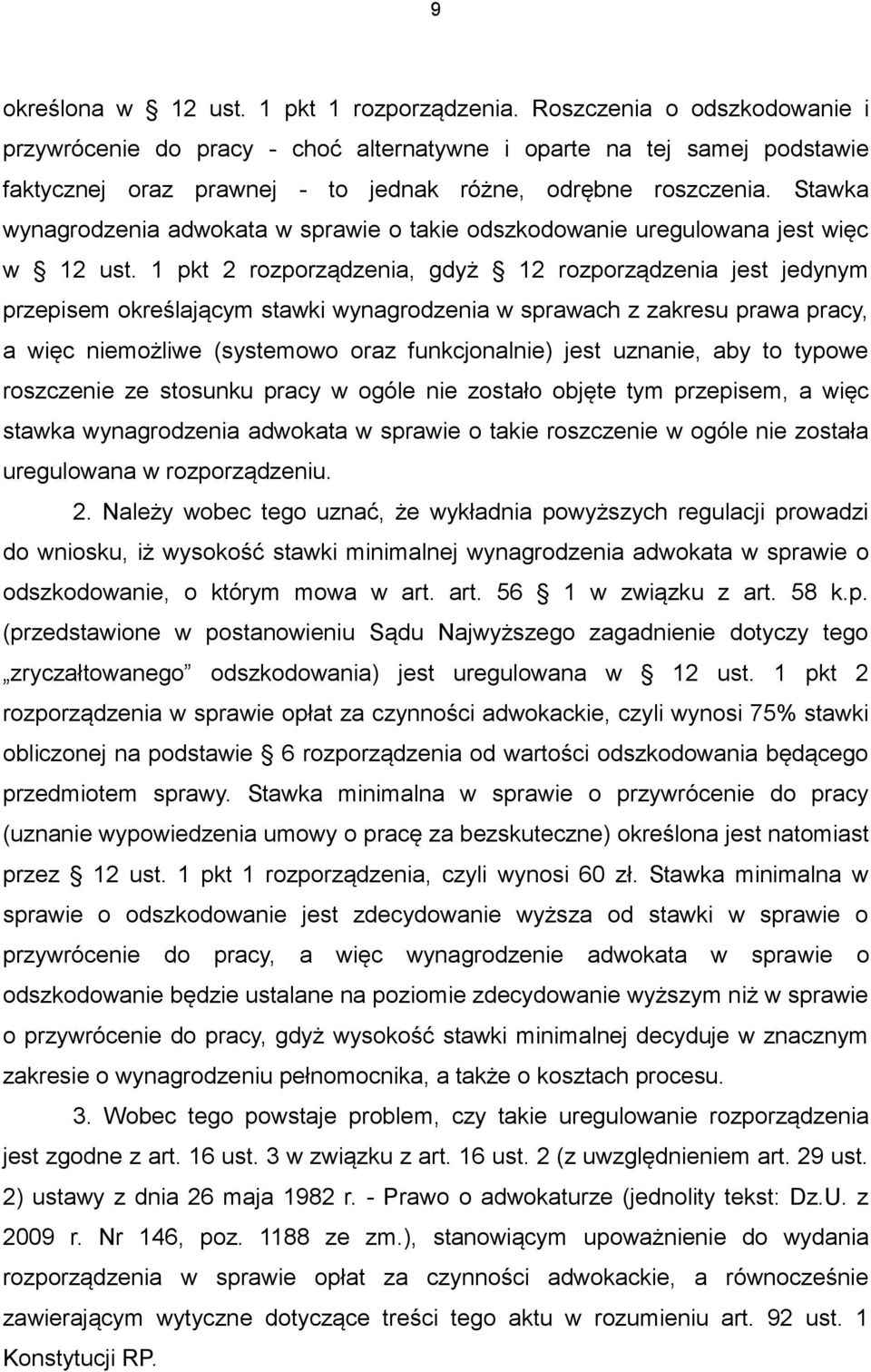 Stawka wynagrodzenia adwokata w sprawie o takie odszkodowanie uregulowana jest więc w 12 ust.