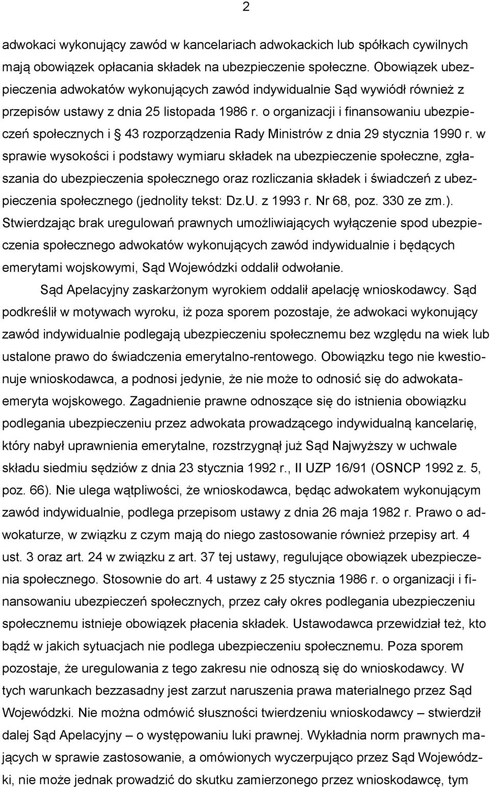 o organizacji i finansowaniu ubezpieczeń społecznych i 43 rozporządzenia Rady Ministrów z dnia 29 stycznia 1990 r.