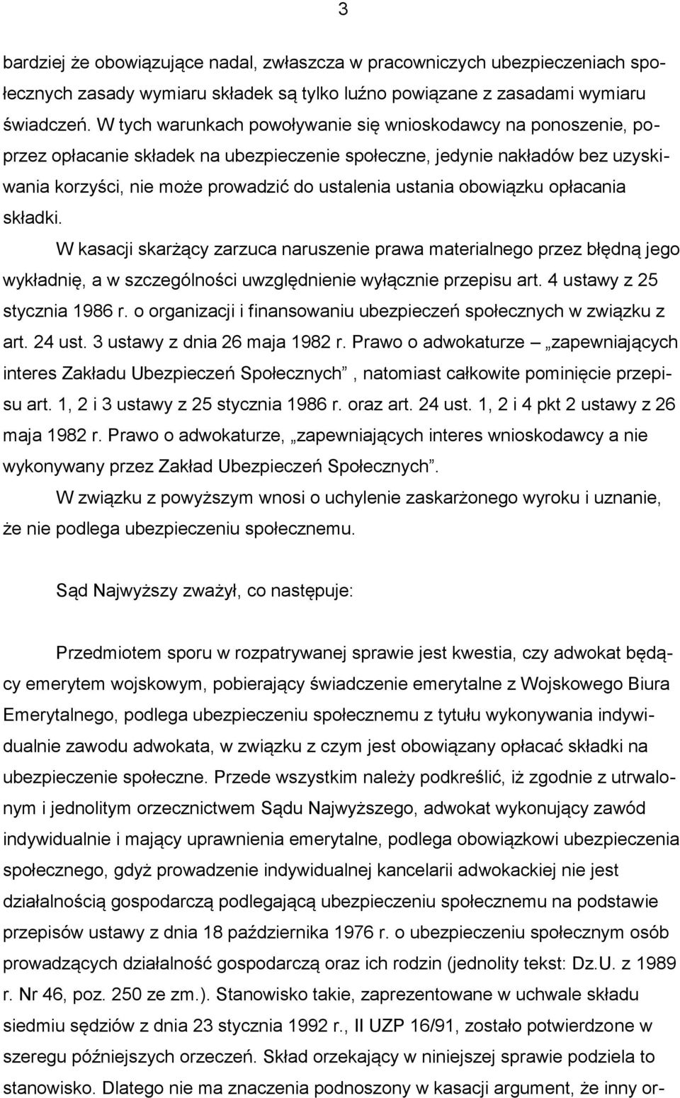 obowiązku opłacania składki. W kasacji skarżący zarzuca naruszenie prawa materialnego przez błędną jego wykładnię, a w szczególności uwzględnienie wyłącznie przepisu art.