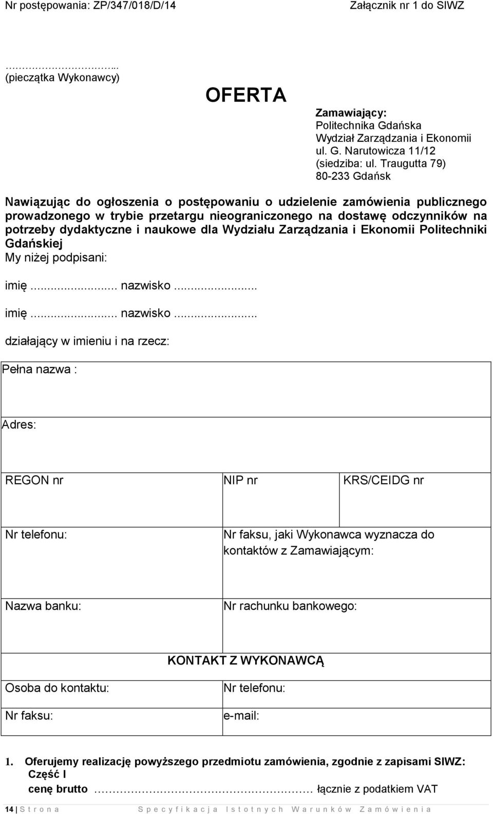 i naukowe dla Wydziału Zarządzania i Ekonomii Politechniki Gdańskiej My niżej podpisani: imię... nazwisko.