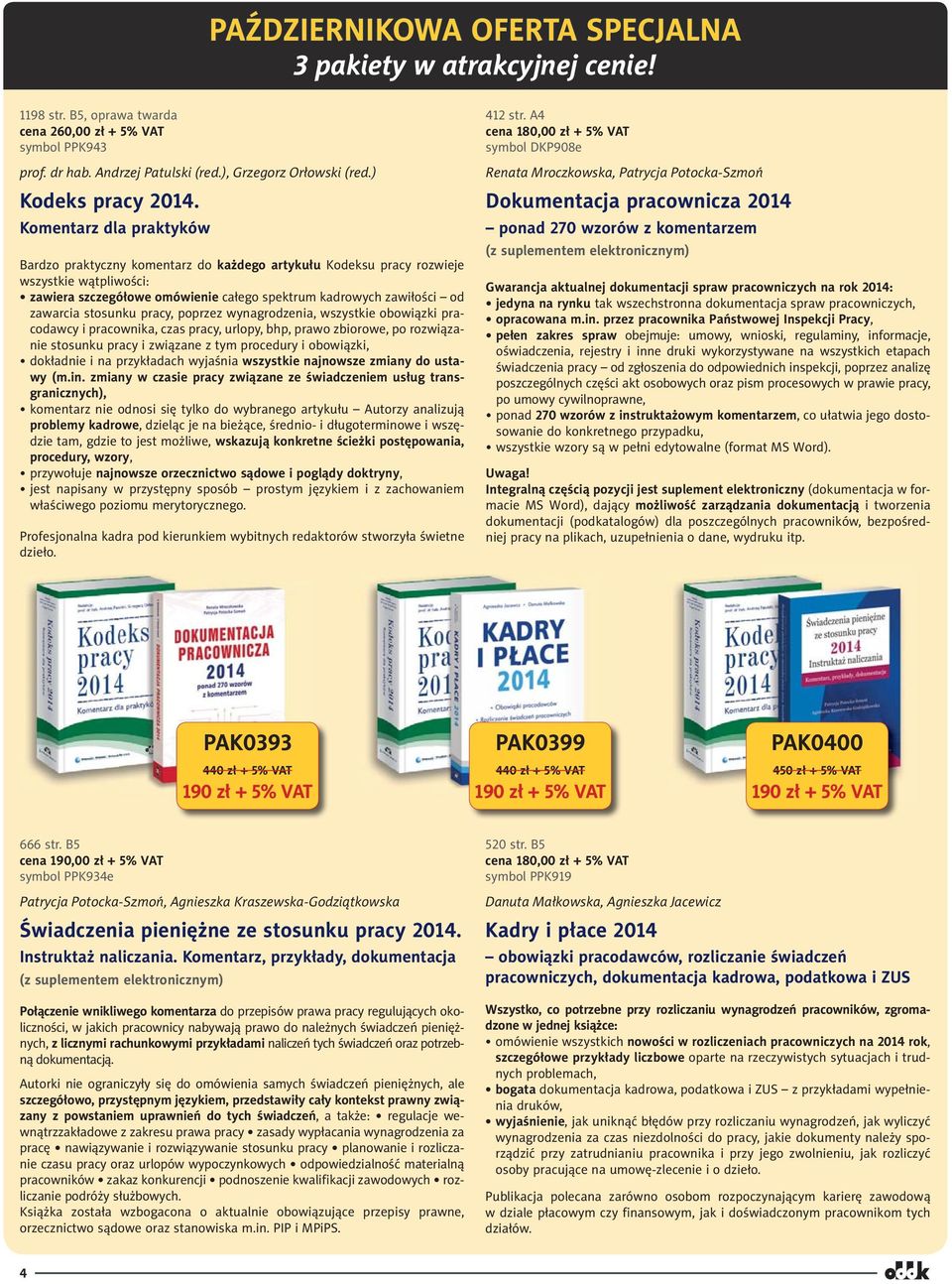 Komentarz dla praktyków Bardzo praktyczny komentarz do każdego artykułu Kodeksu pracy rozwieje wszystkie wątpliwości: zawiera szczegółowe omówienie całego spektrum kadrowych zawiłości od zawarcia