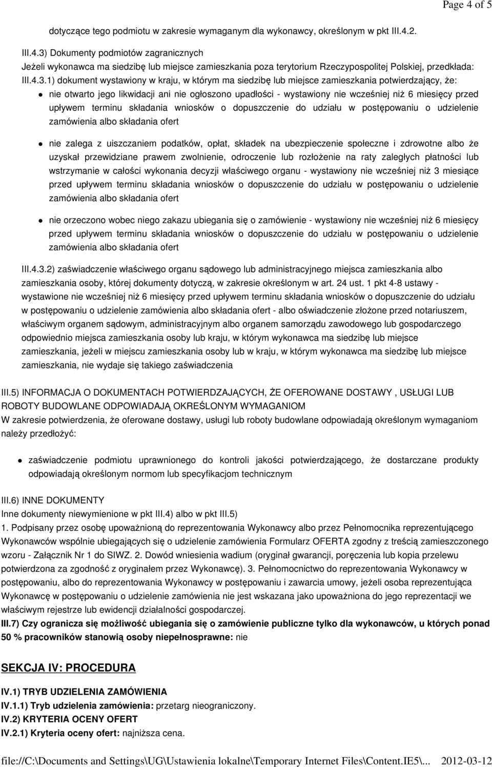 przed upływem terminu składania wniosków o dopuszczenie do udziału w postępowaniu o udzielenie nie zalega z uiszczaniem podatków, opłat, składek na ubezpieczenie społeczne i zdrowotne albo że uzyskał