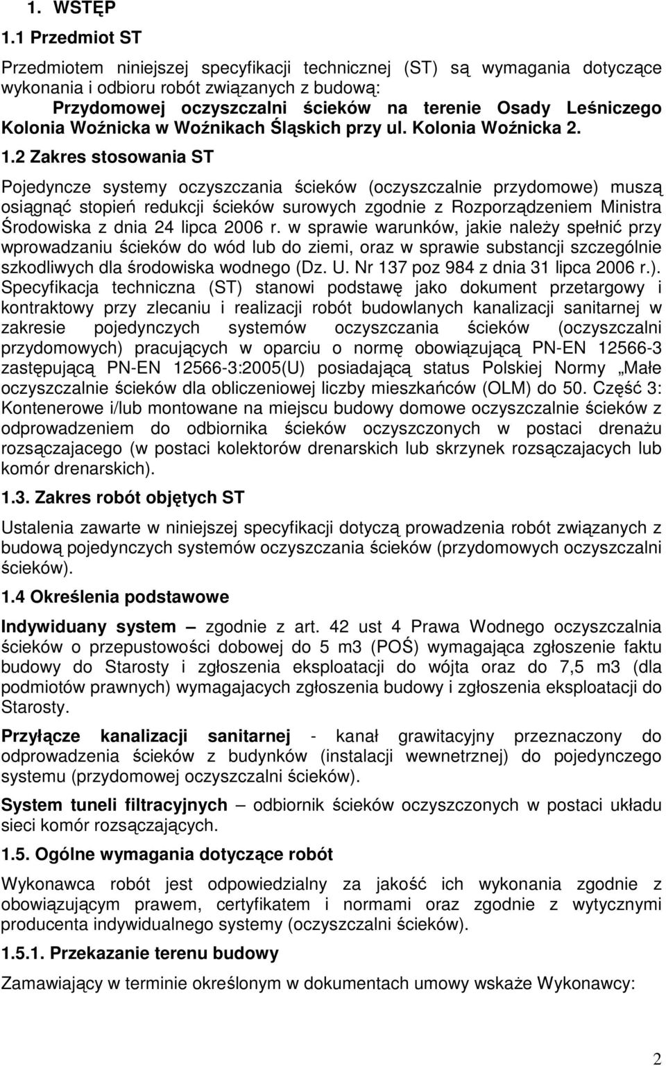 Kolonia Woźnicka w Woźnikach Śląskich przy ul. Kolonia Woźnicka 2. 1.
