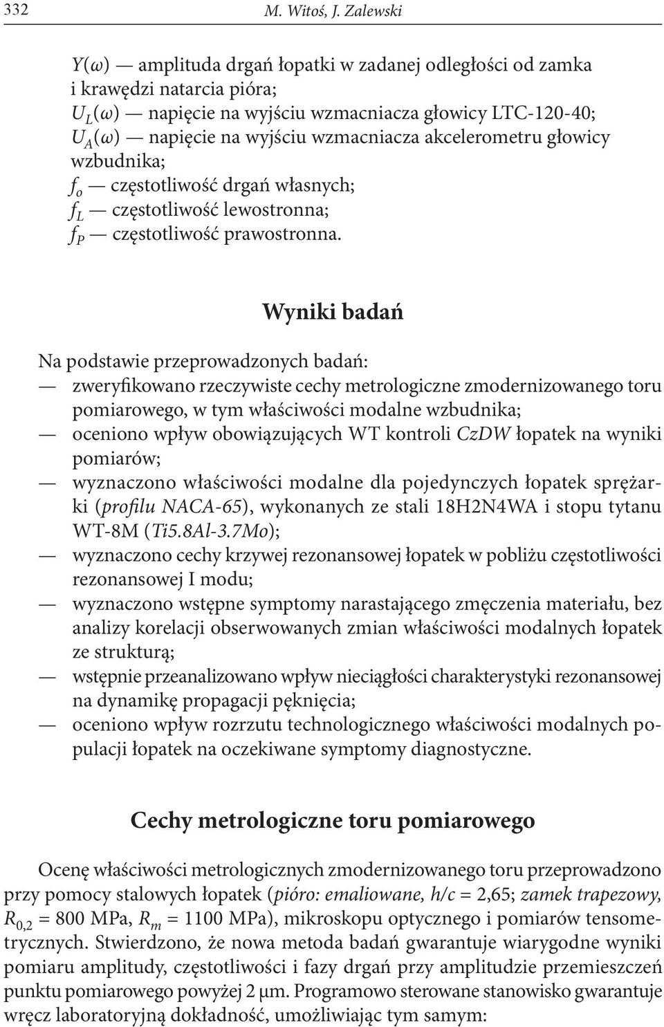 akcelerometru głowicy wzbudnika; f o częstotliwość drgań własnych; f L częstotliwość lewostronna; f P częstotliwość prawostronna.