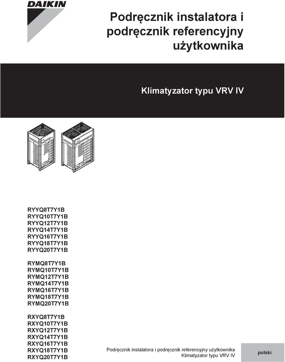 RYMQ14T7Y1B RYMQ16T7Y1B RYMQ18T7Y1B RYMQ20T7Y1B RXYQ8T7Y1B RXYQ10T7Y1B RXYQ12T7Y1B RXYQ14T7Y1B