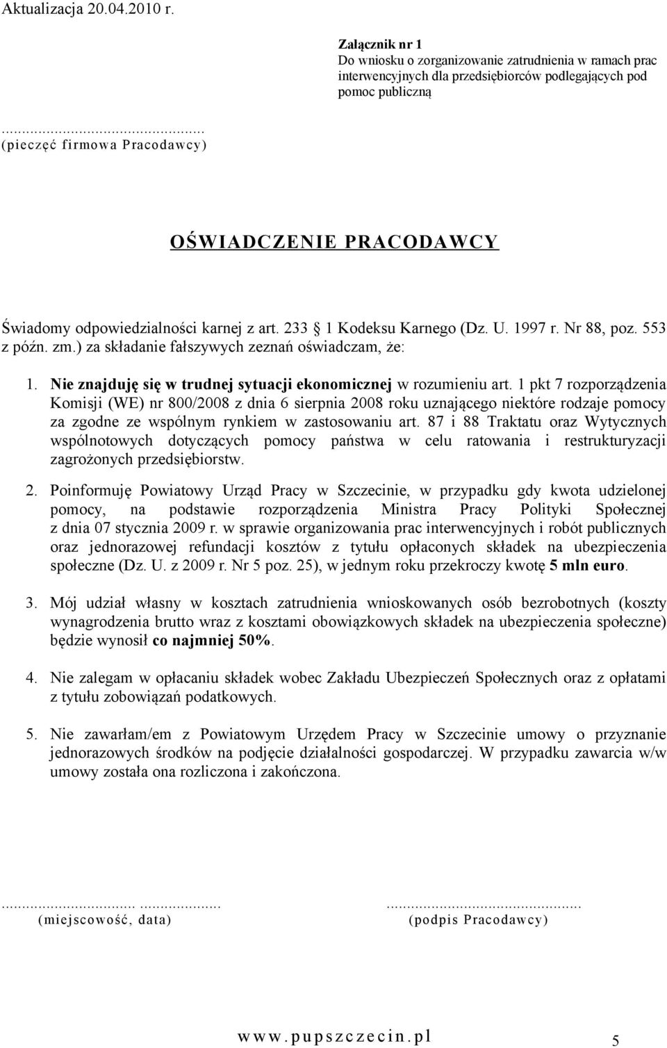 ) za składa fałszywych zeznań oświadczam, że: 1. Nie znajduję się w trudnej sytuacji ekonomicznej w rozumieniu art.