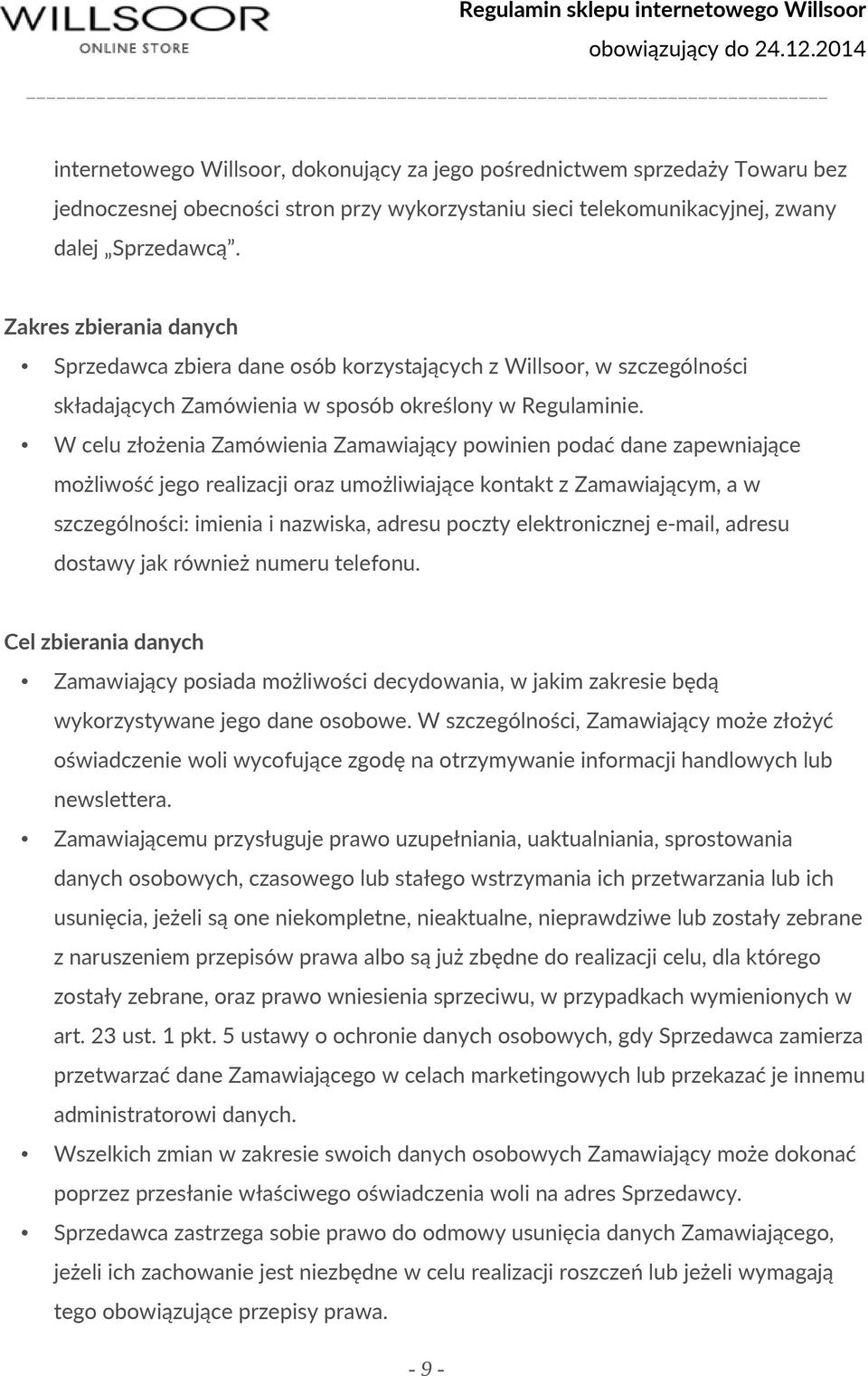 W celu złożenia Zamówienia Zamawiający powinien podać dane zapewniające możliwość jego realizacji oraz umożliwiające kontakt z Zamawiającym, a w szczególności: imienia i nazwiska, adresu poczty
