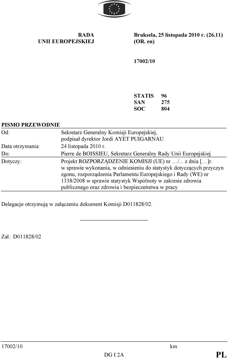 Do: Pierre de BOISSIEU, Sekretarz Generalny Rady Unii Europejskiej Dotyczy: Projekt ROZPORZĄDZENIE KOMISJI (UE) nr /... z dnia [ ]r.