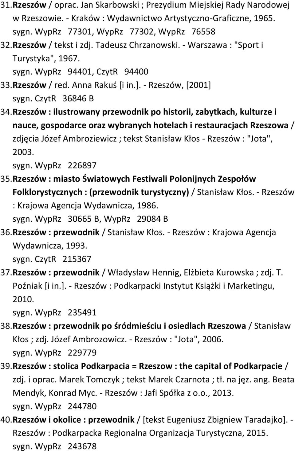 Rzeszów : ilustrowany przewodnik po historii, zabytkach, kulturze i nauce, gospodarce oraz wybranych hotelach i restauracjach Rzeszowa / zdjęcia Józef Ambroziewicz ; tekst Stanisław Kłos - Rzeszów :
