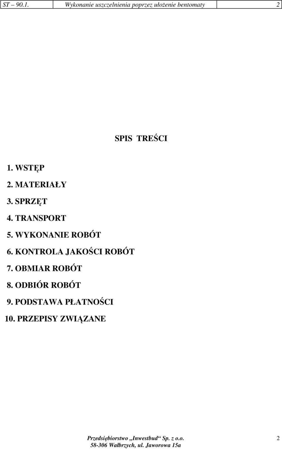 TREŚCI 1. WSTĘP 2. MATERIAŁY 3. SPRZĘT 4. TRANSPORT 5.