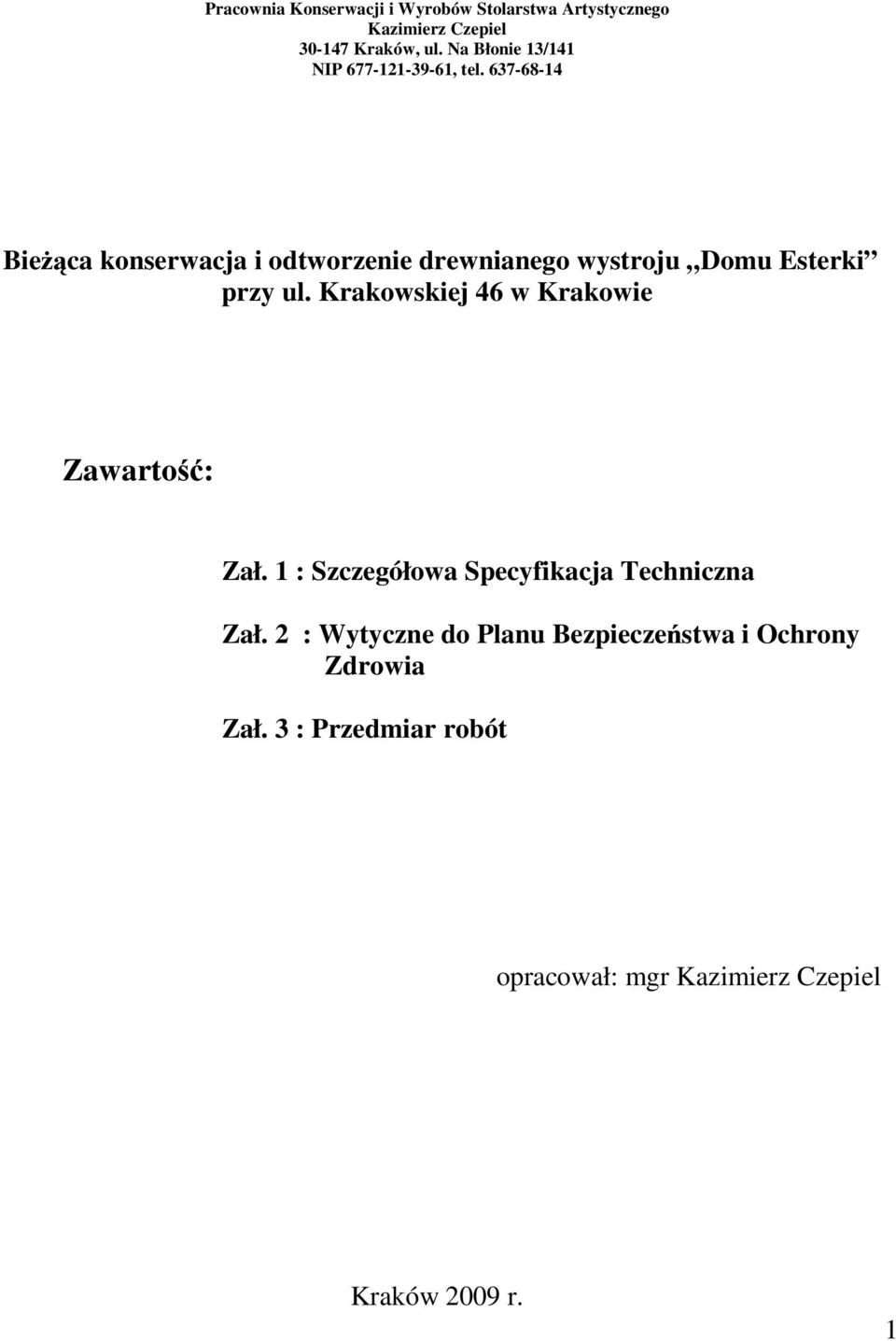 637-68-14 Bieca konserwacja i odtworzenie drewnianego wystroju Domu Esterki przy ul.
