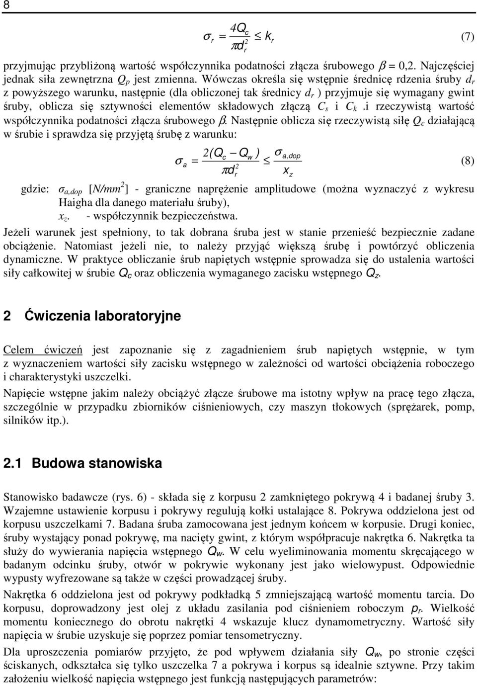 składowych złączą C s i C k.i rzeczywistą wartość współczynnika podatności złącza śrubowego β.