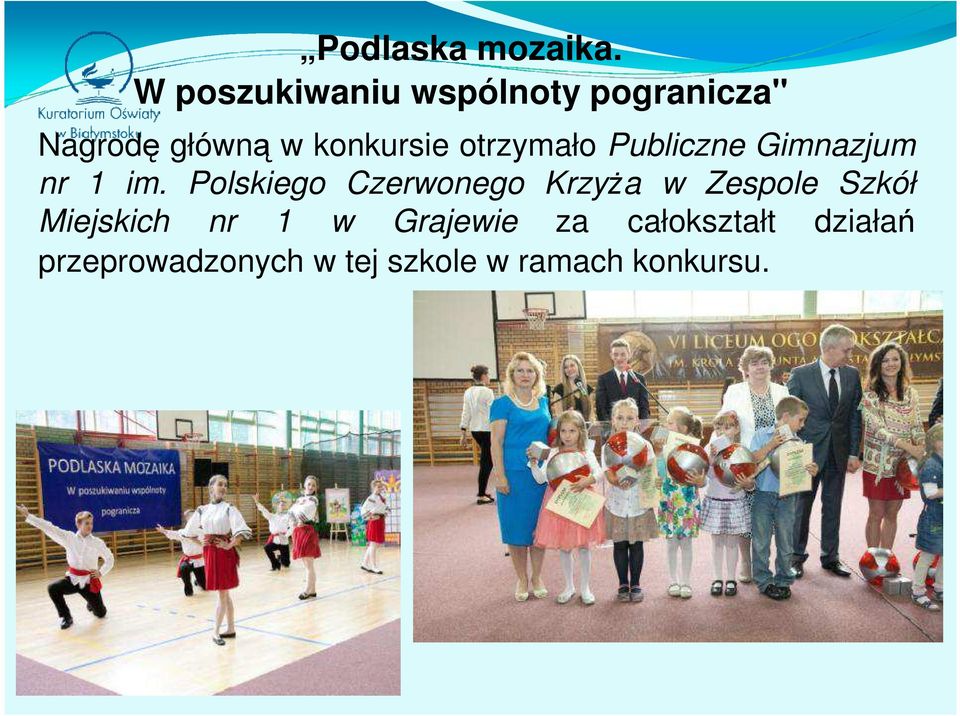 otrzymało Publiczne Gimnazjum nr 1 im.