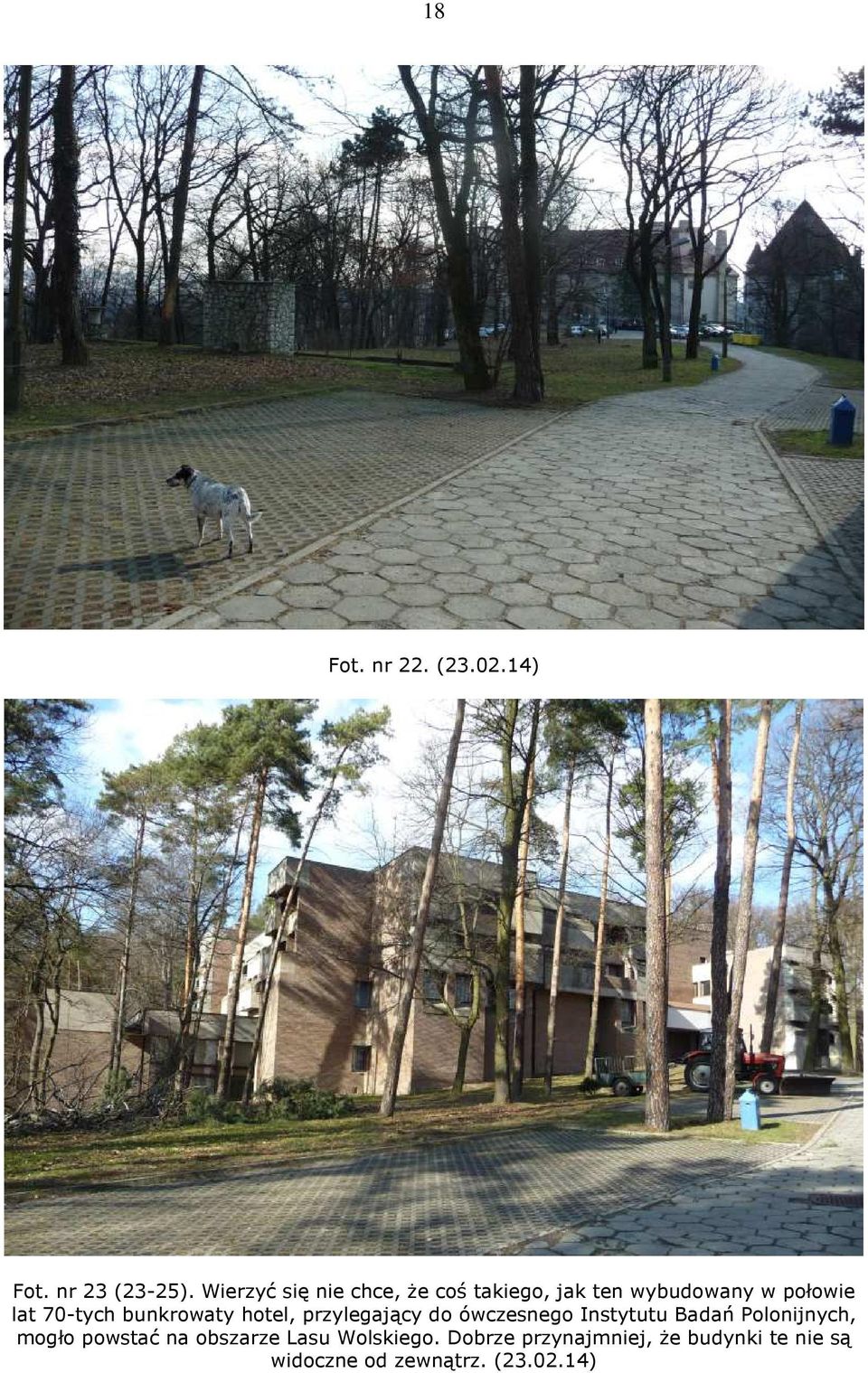 bunkrowaty hotel, przylegający do ówczesnego Instytutu Badań Polonijnych,