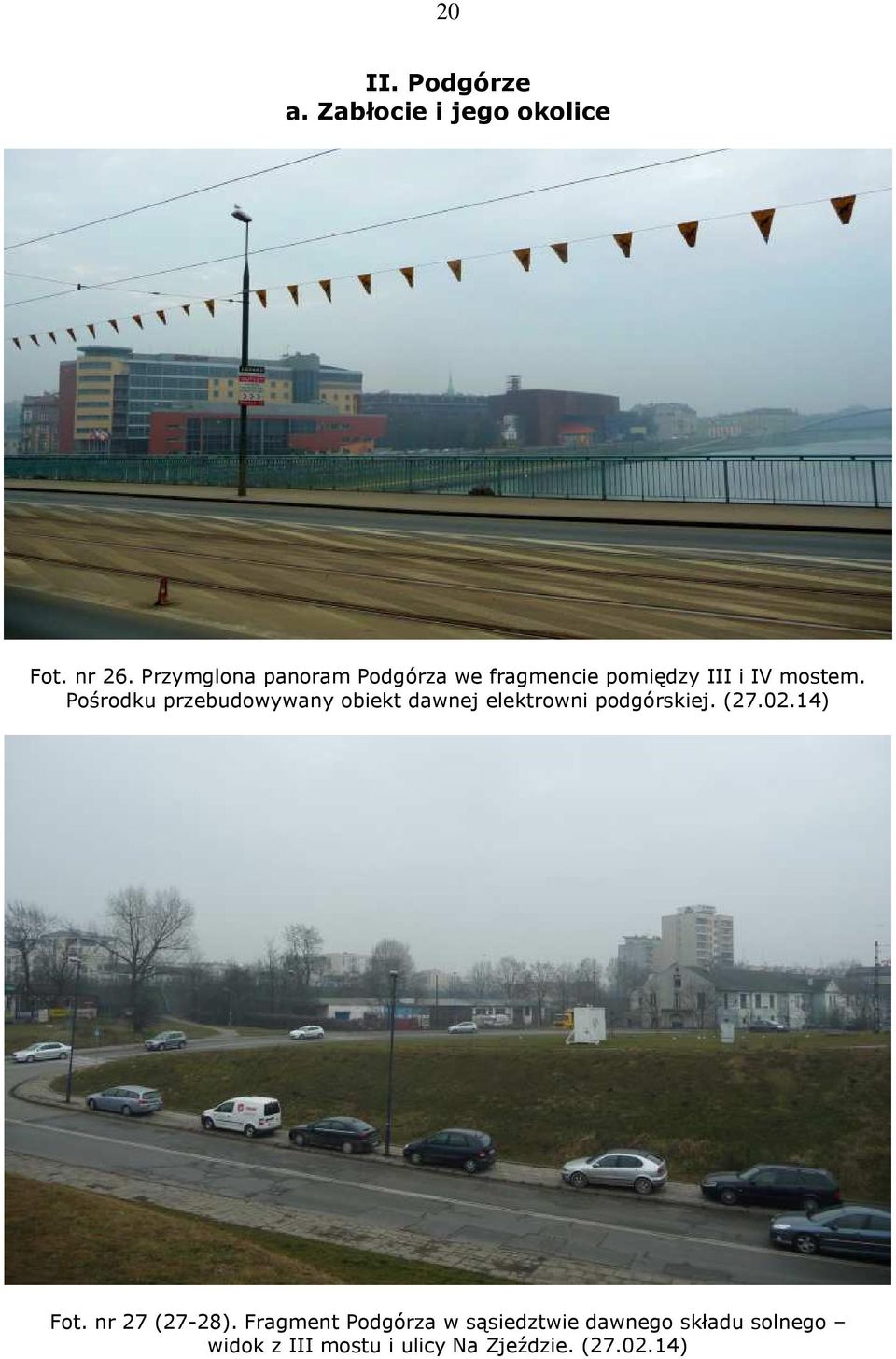 Pośrodku przebudowywany obiekt dawnej elektrowni podgórskiej. (27.02.14) Fot.