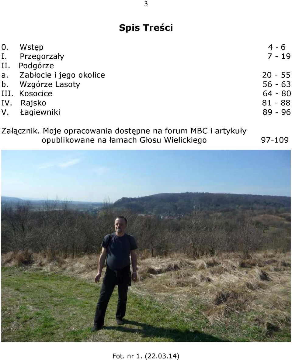 Kosocice 64-80 IV. Rajsko 81-88 V. Łagiewniki 89-96 Załącznik.