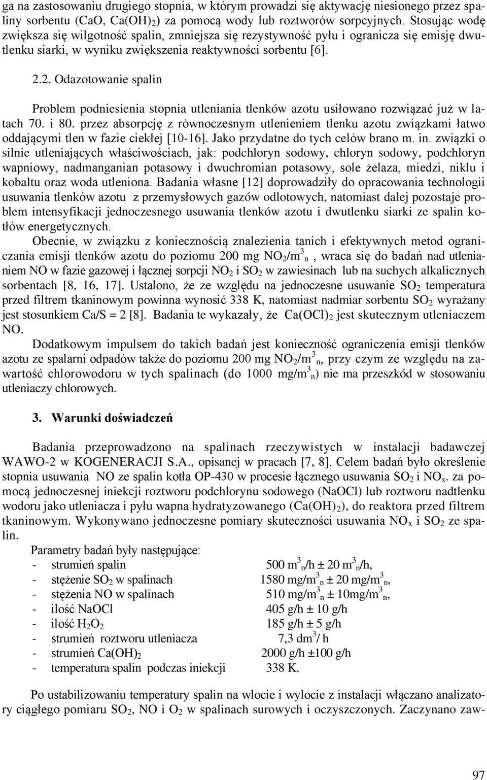 2. Odazotowanie spalin Problem podniesienia stopnia utleniania tlenków azotu usiłowano rozwiązać już w latach 70. i 80.