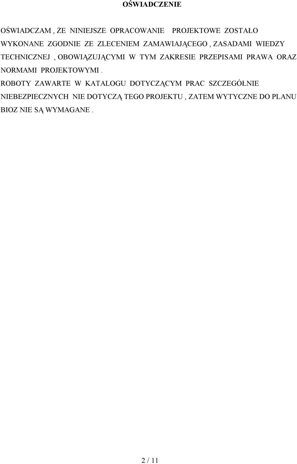 PRZEPISAMI PRAWA ORAZ NORMAMI PROJEKTOWYMI.