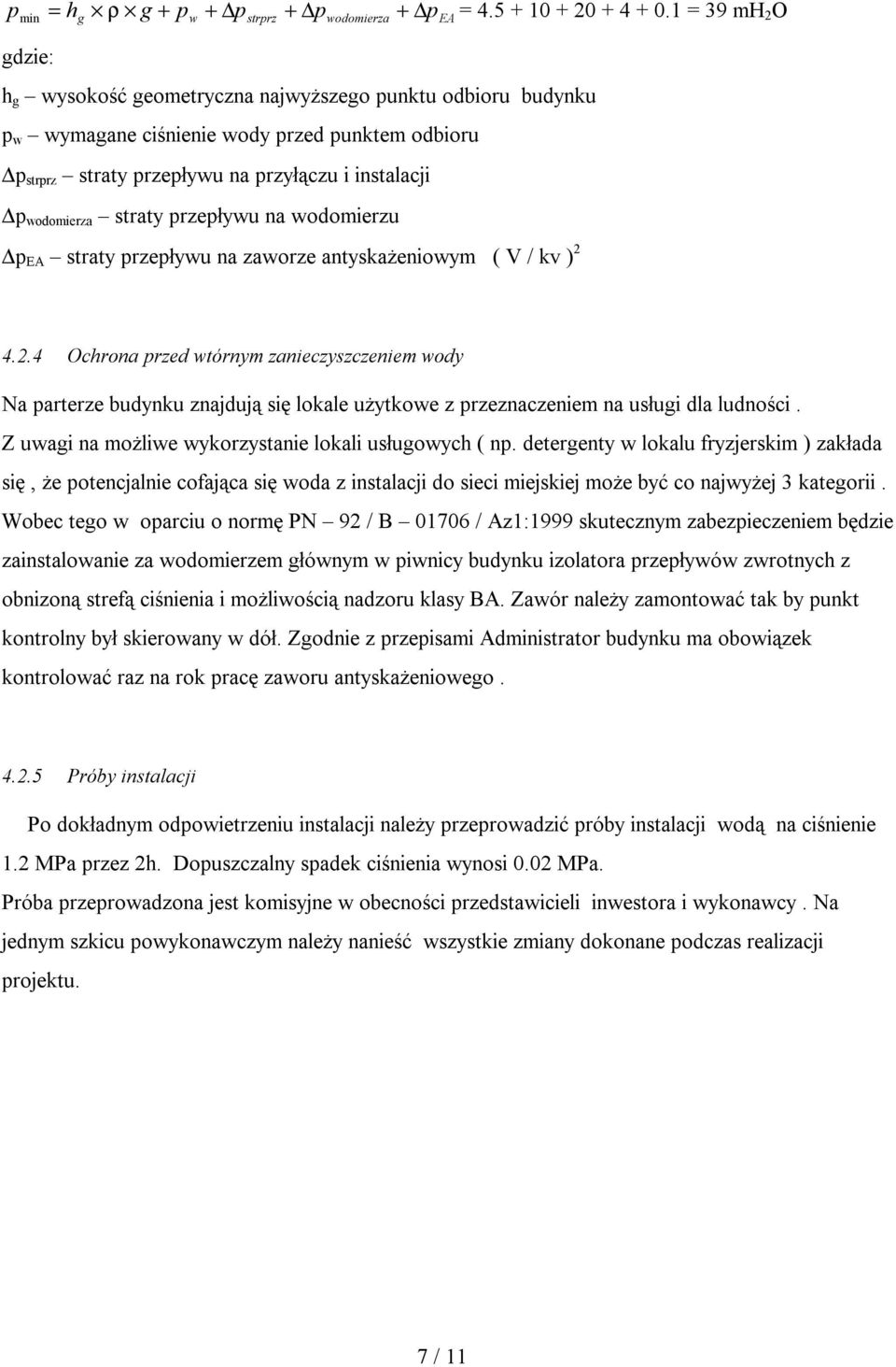 straty przepływu na wodomierzu p EA straty przepływu na zaworze antyskażeniowym ( V / kv ) 2 