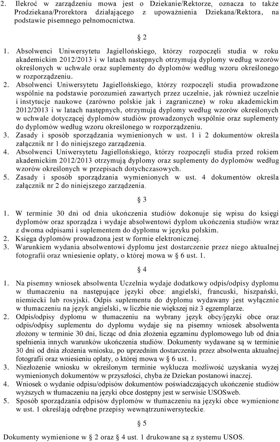 według wzoru określonego w rozporządzeniu. 2.