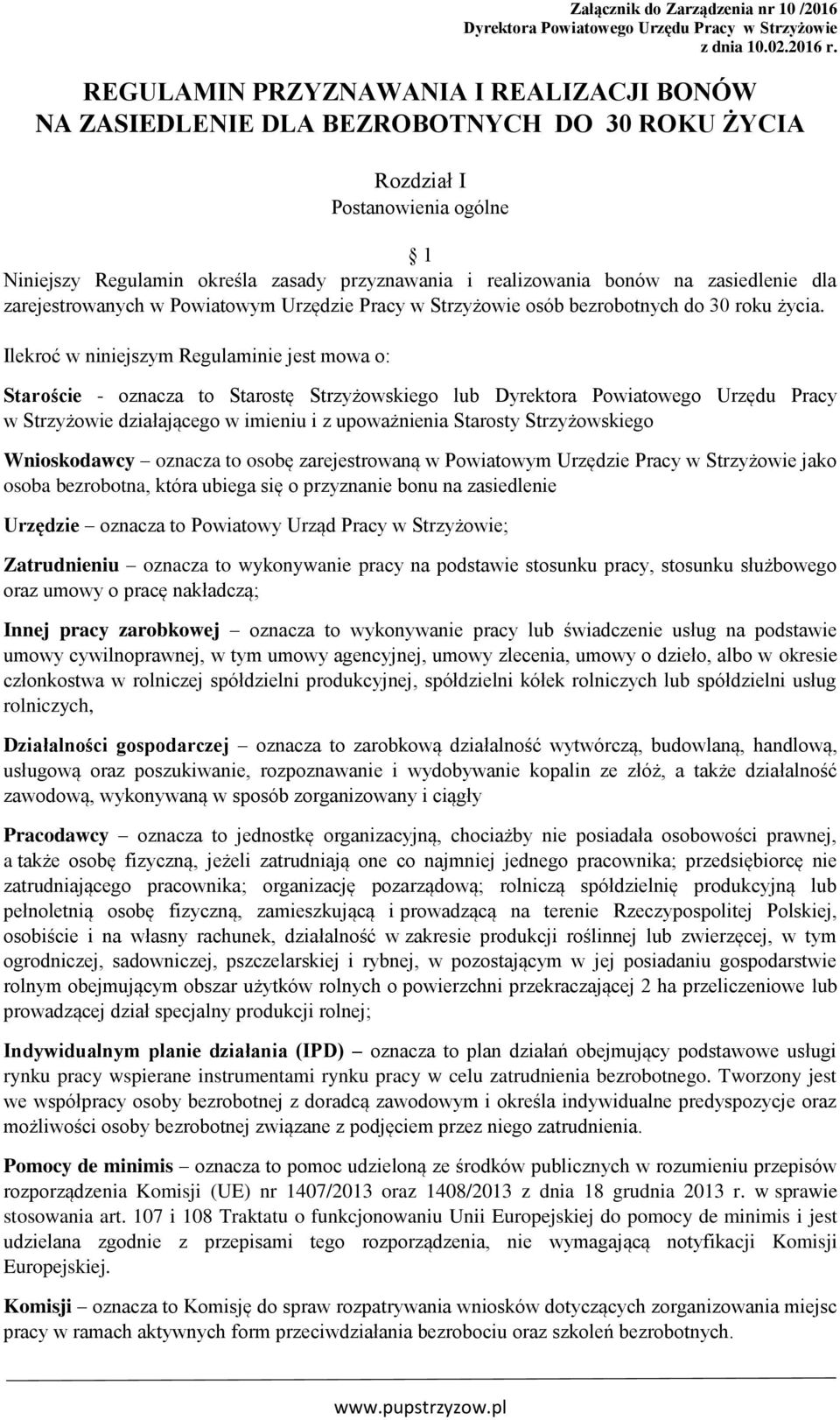 zasiedlenie dla zarejestrowanych w Powiatowym Urzędzie Pracy w Strzyżowie osób bezrobotnych do 30 roku życia.