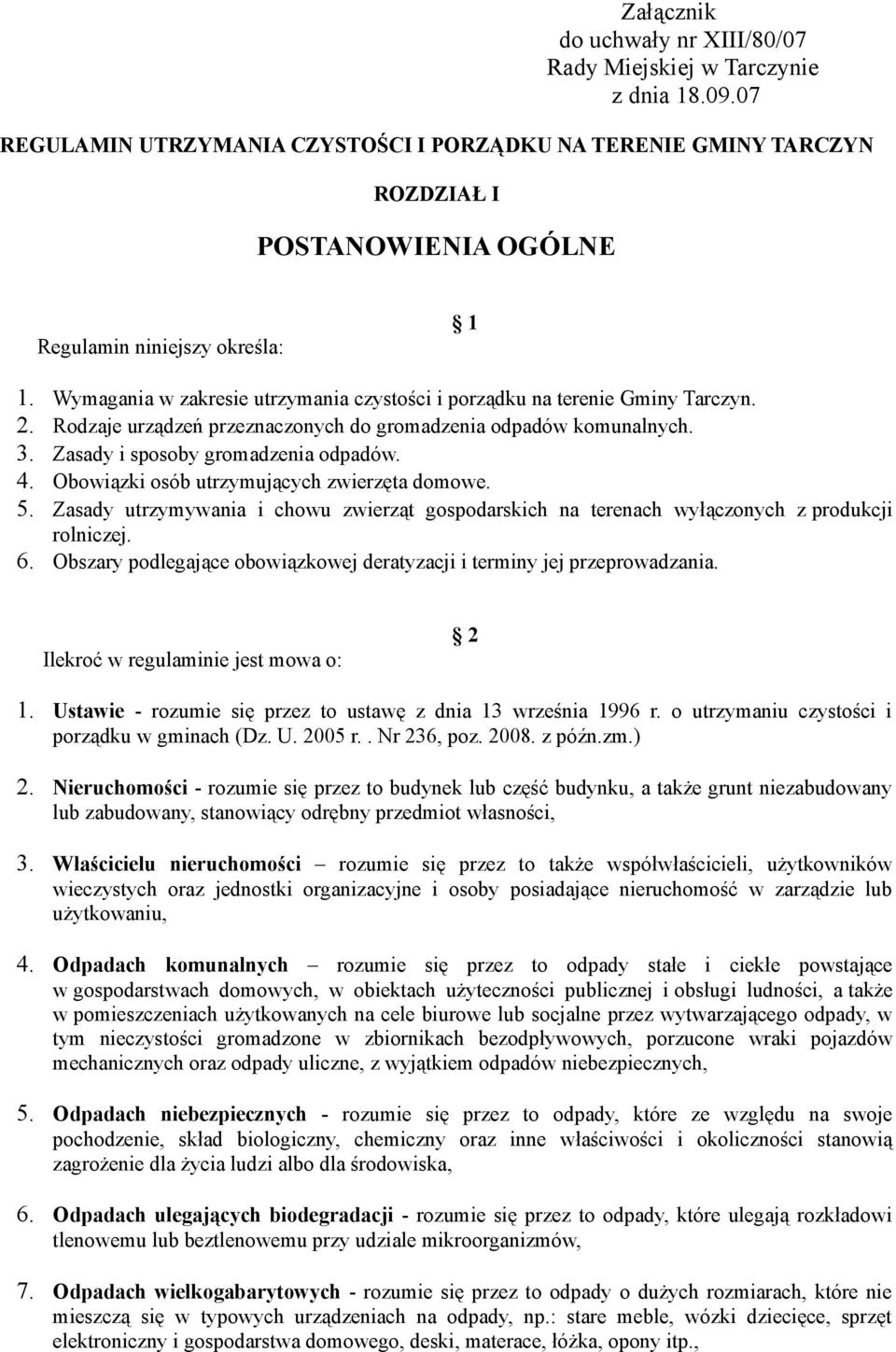 Wymagania w zakresie utrzymania czystości i porządku na terenie Gminy Tarczyn. 2. Rodzaje urządzeń przeznaczonych do gromadzenia odpadów komunalnych. 3. Zasady i sposoby gromadzenia odpadów. 4.