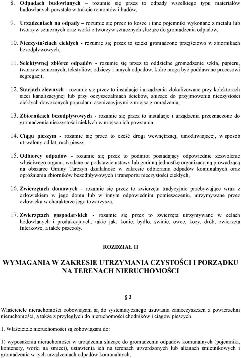 Nieczystościach ciekłych - rozumie się przez to ścieki gromadzone przejściowo w zbiornikach bezodpływowych, 11.