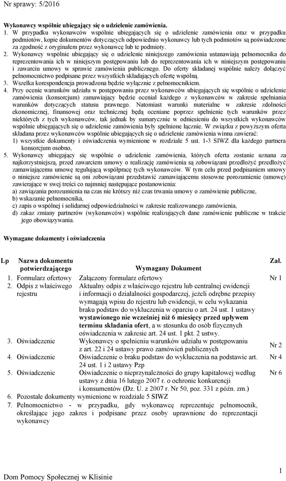 z oryginałem przez wykonawcę lub te podmioty. 2.