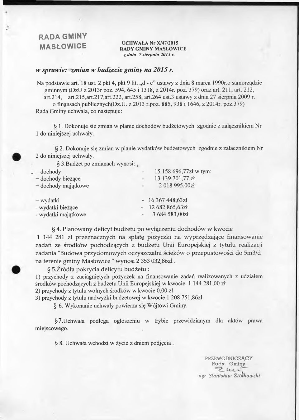 3 ustawy z dnia 27 sierpnia 2009 r. o finąnsach publicznych(dz.u. z 2013 r.poz. 885, 938 i 1646, z 2014r. poz.379) Rada Gminy uchwala, co następuje: 1.