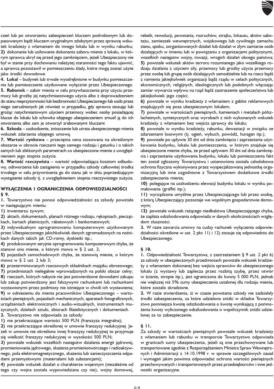 ujawniæ, a sprawca pozostawi³ w pomieszczeniu œlady, które mog¹ zostaæ u yte jako œrodki dowodowe. 4.