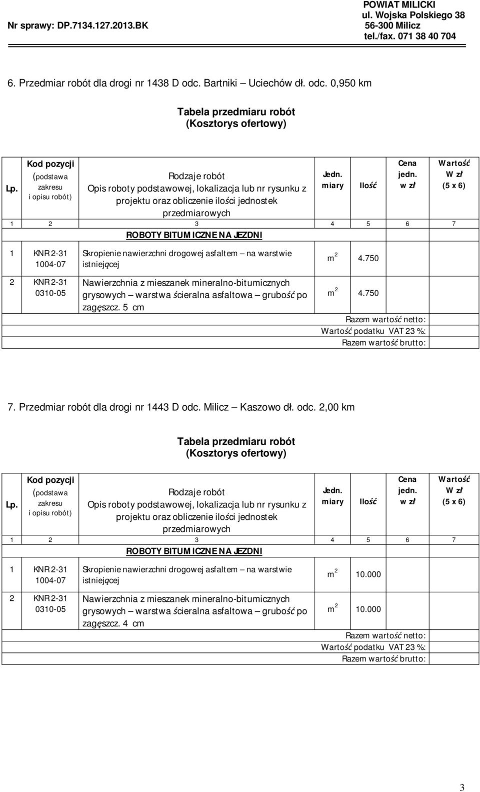 750 m 2 4.750 podatku VAT 23 %: 7.