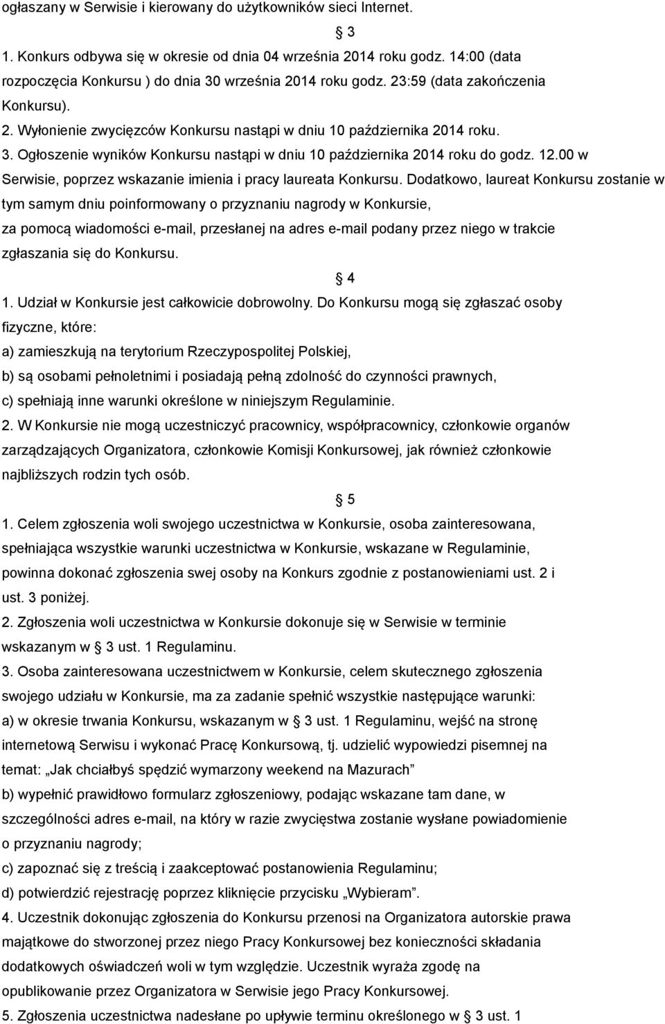 12.00 w Serwisie, poprzez wskazanie imienia i pracy laureata Konkursu.