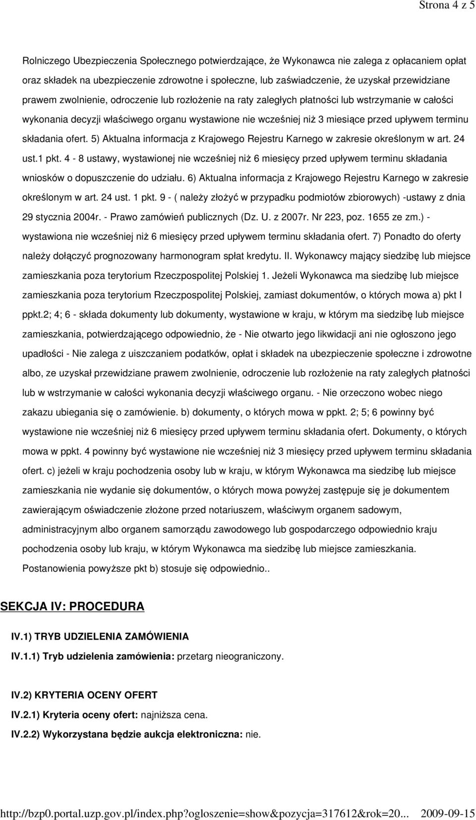 upływem terminu składania ofert. 5) Aktualna informacja z Krajowego Rejestru Karnego w zakresie określonym w art. 24 ust.1 pkt.