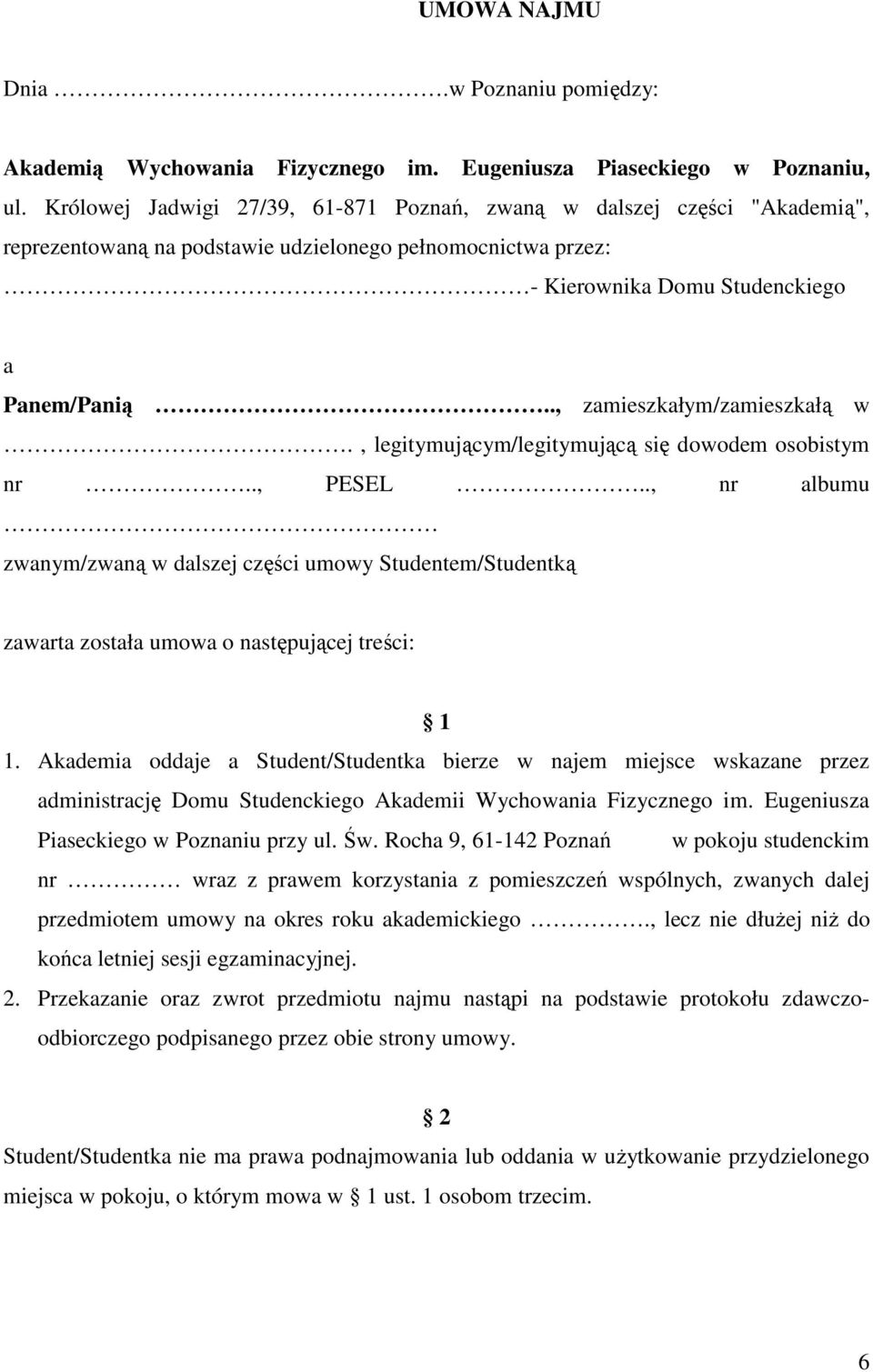 ., zamieszkałym/zamieszkałą w., legitymującym/legitymującą się dowodem osobistym nr.., PESEL.