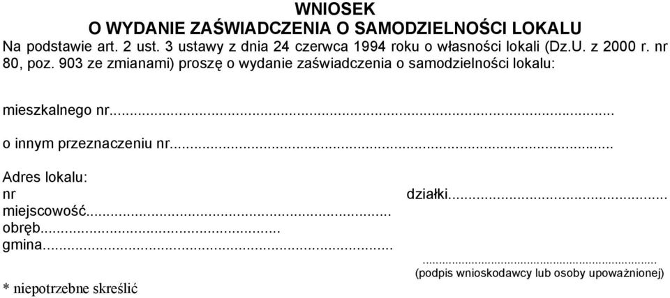 zaświadczenia o samodzielności lokalu: mieszkalnego nr o innym przeznaczeniu nr Adres lokalu: nr