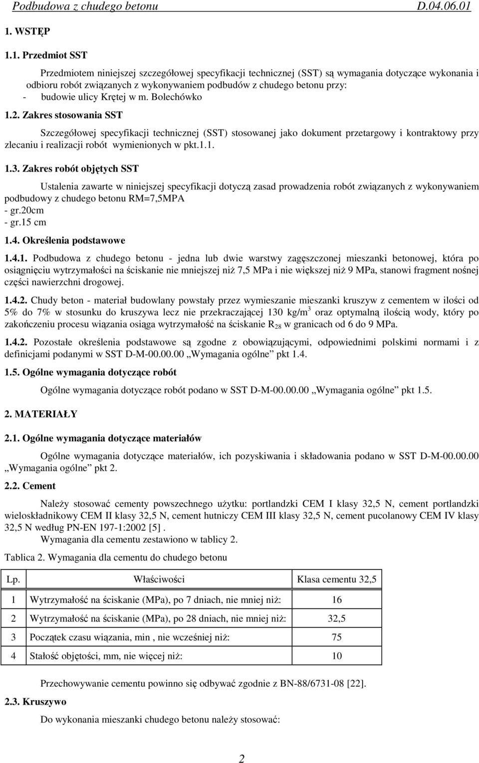 przy: - budowie ulicy Krętej w m. Bolechówko 1.2.
