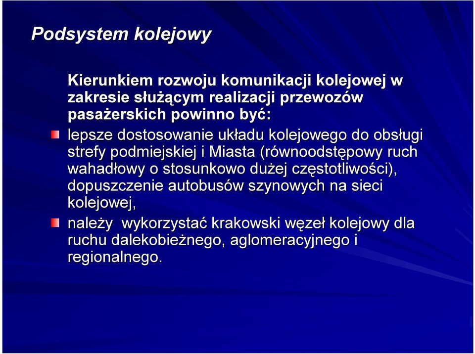 (równoodst( wnoodstępowy ruch wahadłowy o stosunkowo dużej częstotliwo stotliwości), dopuszczenie autobusów w