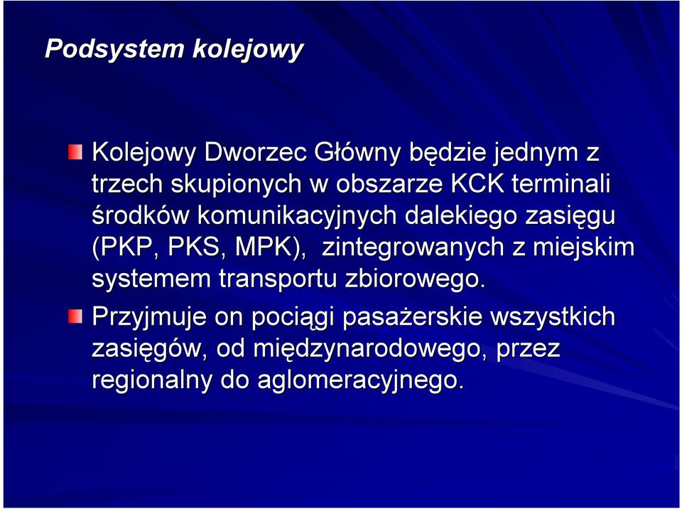 zintegrowanych z miejskim systemem transportu zbiorowego.