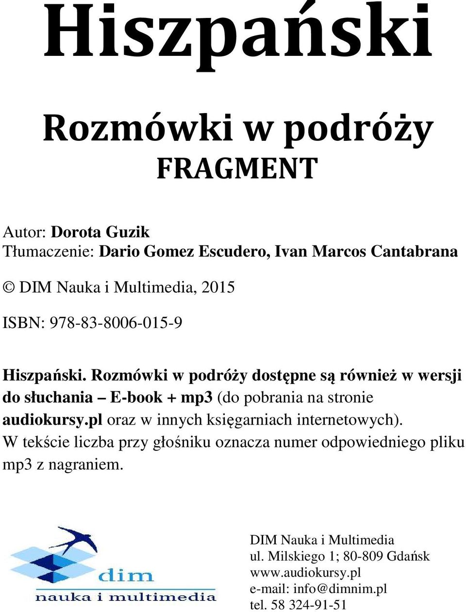 Rozmówki w podróży dostępne są również w wersji do słuchania E-book + mp3 (do pobrania na stronie audiokursy.