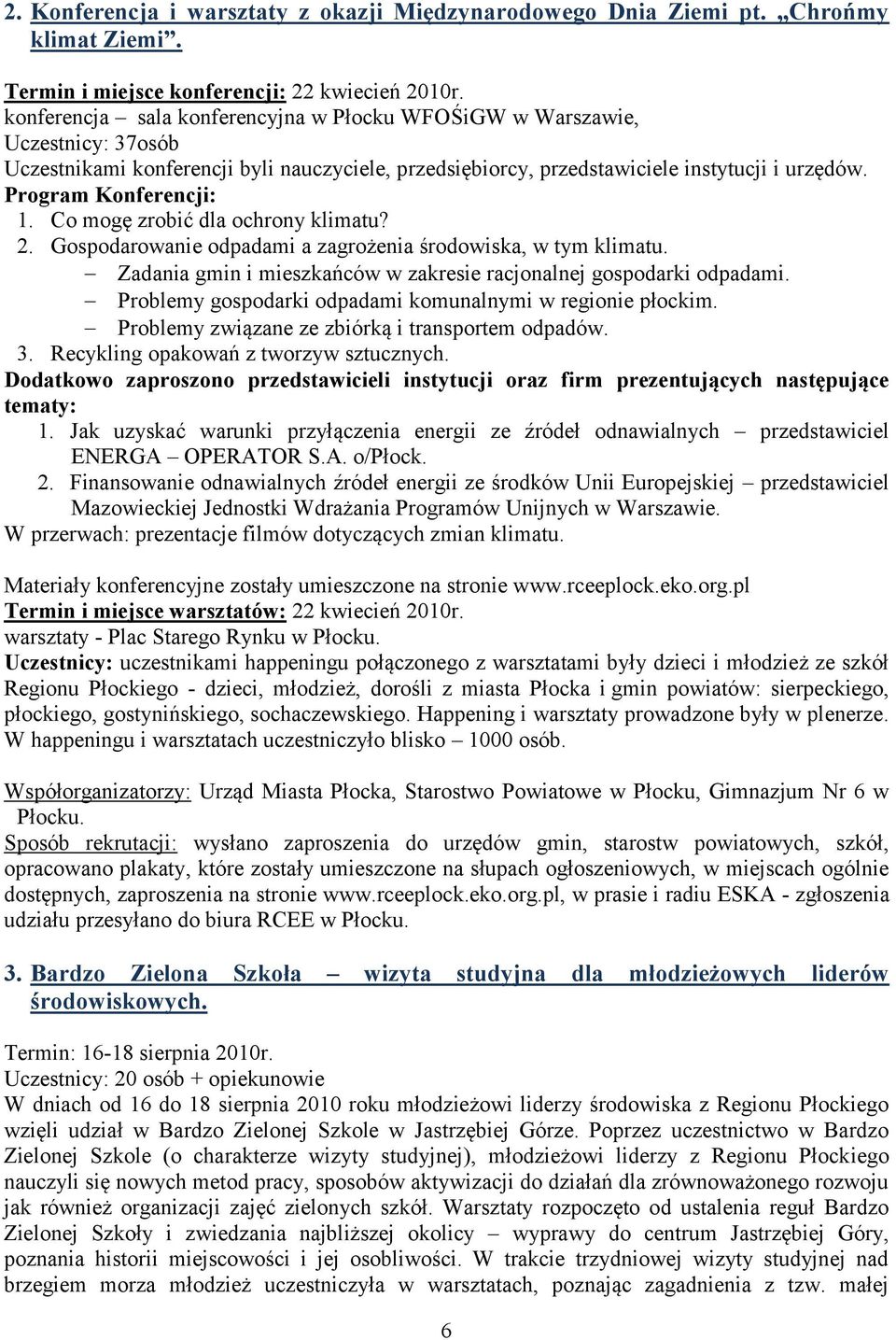 Co mogę zrobić dla ochrony klimatu? 2. Gospodarowanie odpadami a zagrożenia środowiska, w tym klimatu. Zadania gmin i mieszkańców w zakresie racjonalnej gospodarki odpadami.