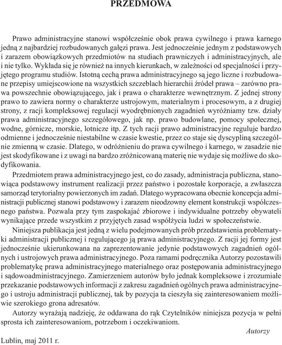 Wyk³ada siê je równie na innych kierunkach, w zale noœci od specjalnoœci i przyjêtego programu studiów.