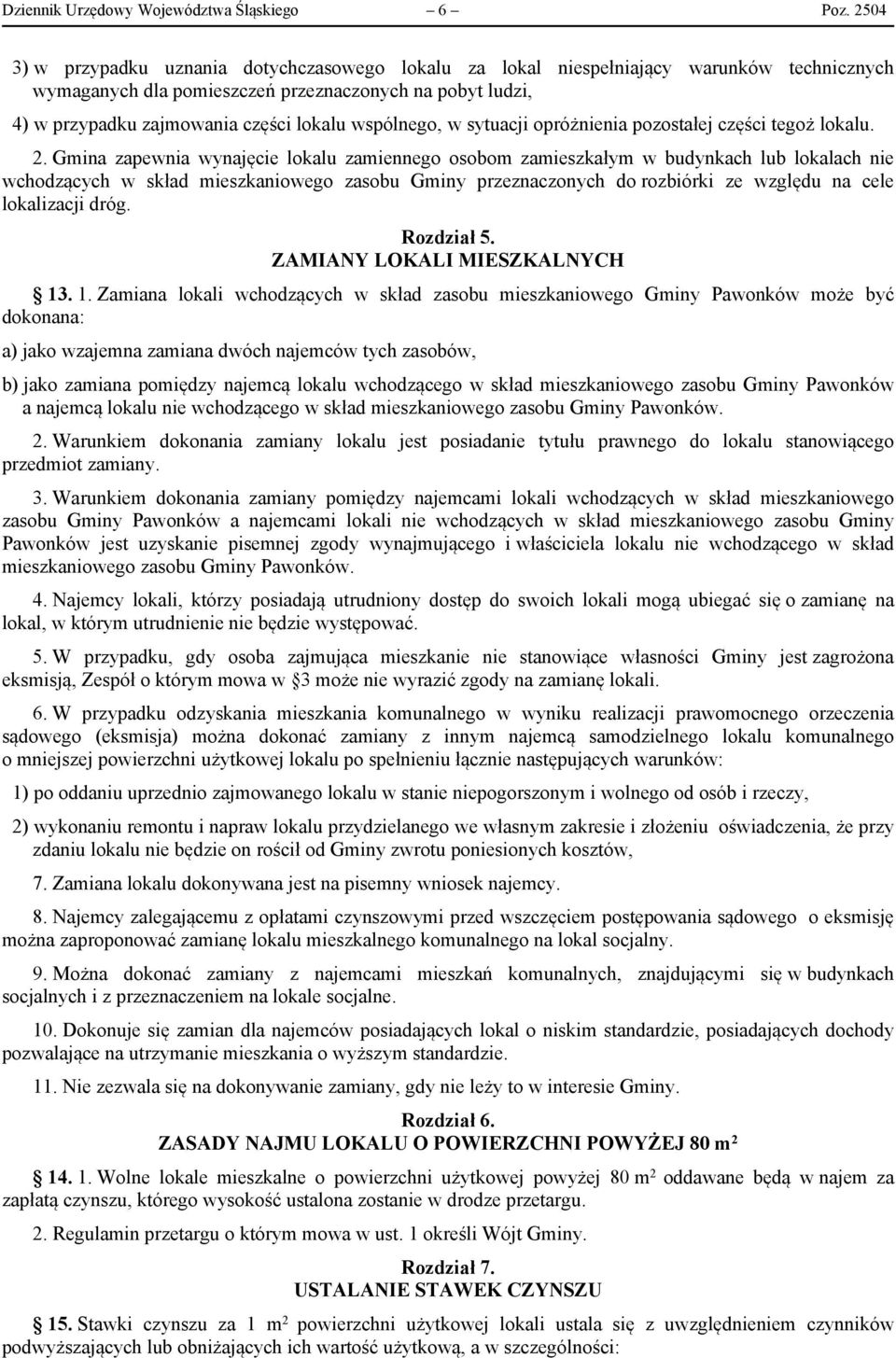 wspólnego, w sytuacji opróżnienia pozostałej części tegoż lokalu. 2.