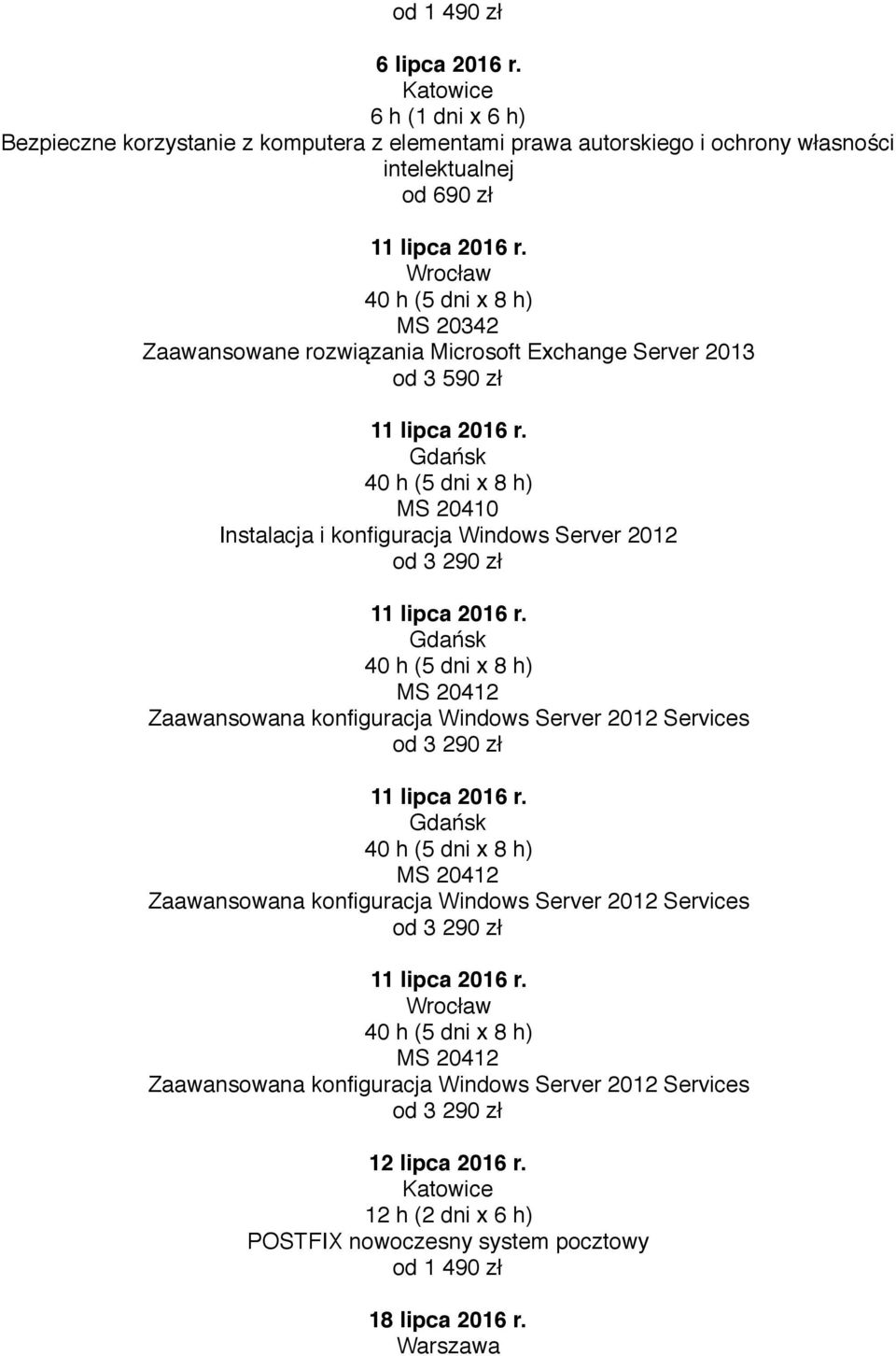 własności intelektualnej od 690 zł 11 lipca 2016 r.