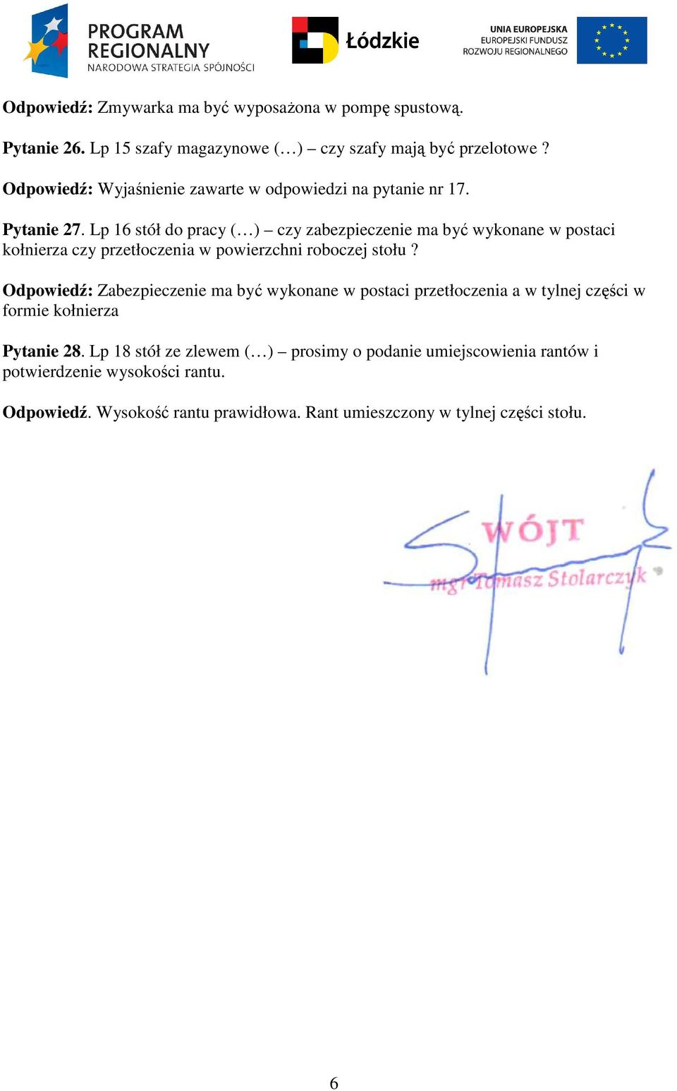 Lp 16 stół do pracy ( ) czy zabezpieczenie ma być wykonane w postaci kołnierza czy przetłoczenia w powierzchni roboczej stołu?