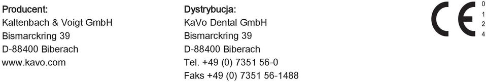 com Dystrybucja: KaVo Dental GmbH Bismarckring